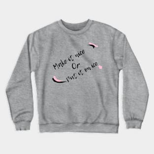 Make it Nice Crewneck Sweatshirt